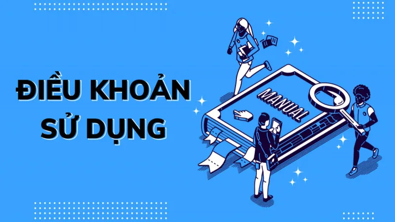 Điều khoản là chính sách quan trọng mà khách hàng cần nắm rõ khi gia nhập