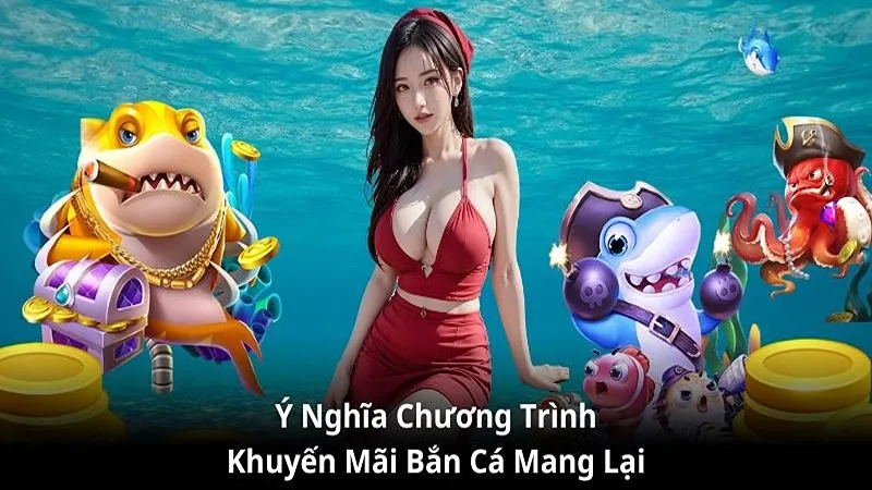 Khuyến mãi bắn cá tặng 100k cực hấp dẫn