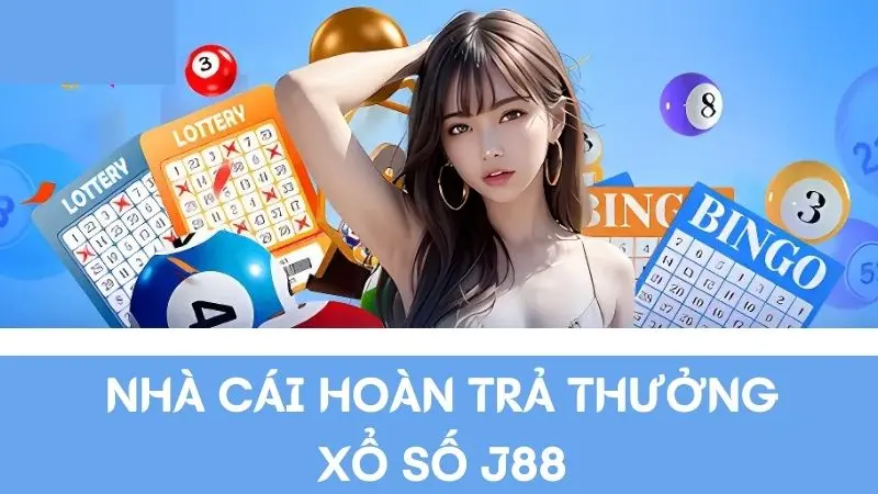 Nhà cái hoàn trả tỷ lệ thưởng xổ số online tại J88